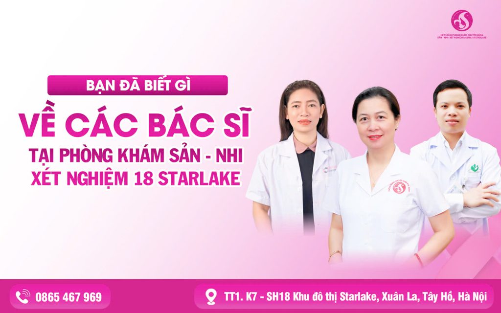 Bạn Đã Biết Gì Về Các Bác Sĩ Tại Phòng Khám Sản - Nhi - Xét Nghiệm 18 Starlake