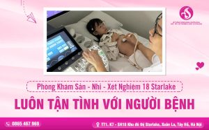 Phòng Khám Sản - Nhi - Xét Nghiệm 18 Starlake Luôn Tận Tình Với Người Bệnh