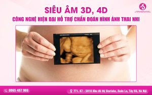 Siêu Âm 3D, 4D: Công Nghệ Hiện Đại Hỗ Trợ Chẩn Đoán Hình Ảnh Thai Nhi